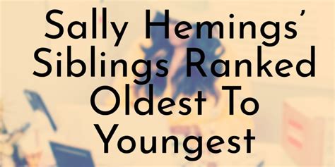 Sally Hemings’ 16 Siblings Ranked Oldest To Youngest - Oldest.org