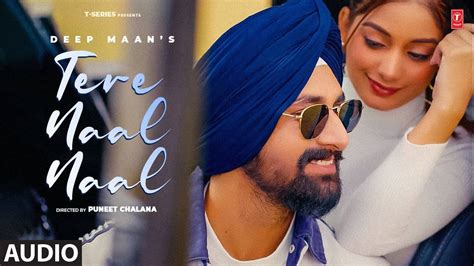 Listen To Latest Punjabi Audio Song Tere Naal Naal Sung By Deep Maan