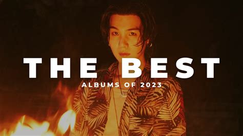 THE BEST Kpop Albums Of The 2023 YouTube