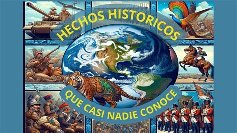 hechos históricos QUE CASI NADIE CONOCE YouTube