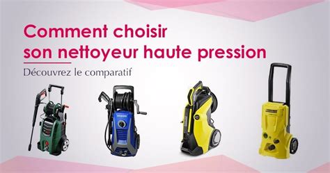 Meilleur Nettoyeur Haute Pression Quel Karcher Choisir Comparatif