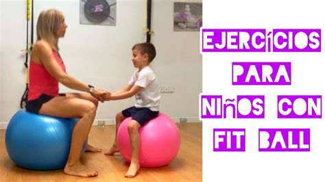 Ejercicios Para Ni Os Con Fit Ball O Pelota Gigante Youtube