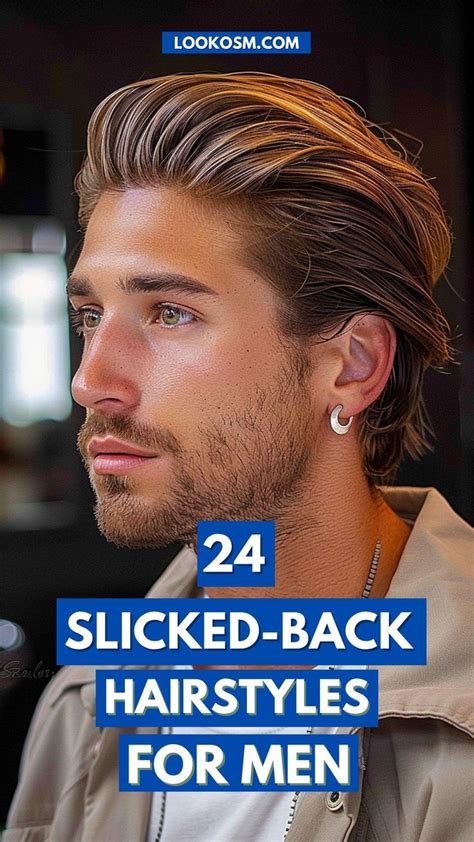 24 Versatile Slicked Back Hairstyles For Men In 2024 Mens Slicked