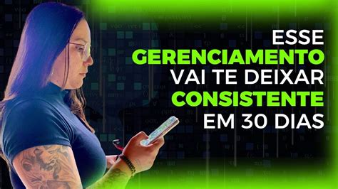 ESSE GERENCIAMENTO VAI TE DEIXAR CONSISTÊNTE EM 30 DIAS e vai te fazer