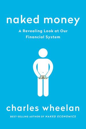 Naked Money By Charles Wheelan Penguin Random House Canada