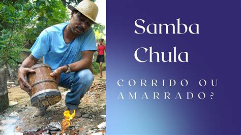 Samba Chula Corrido Ou Amarrado YouTube