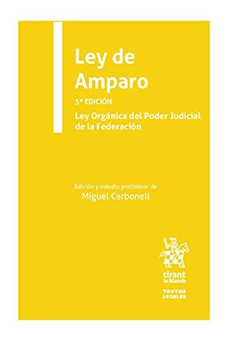 Ley de Amparo 5ª edición Ley orgánica del Poder Judicial de la