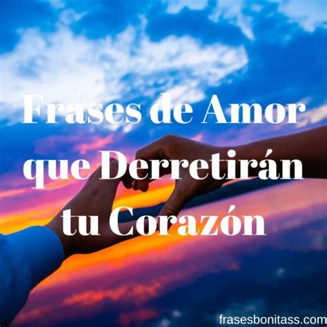 Las 80 Frases de Amor que Derretirán tu Corazón