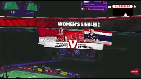 Ester Nurumi Tri WARDOYO INA Vs Supanida KATETHONG THA BWF Thomas