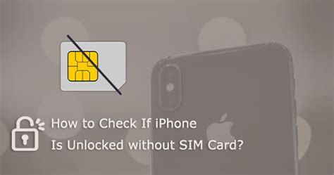 4 Ways To Check If IPhone Is Unlocked Without SIM Card