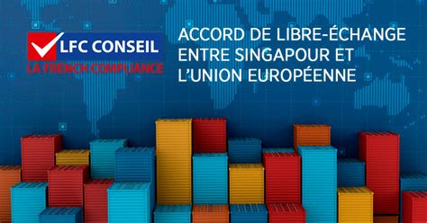 Accord de libre échange Singapour et Union européenne Commerce