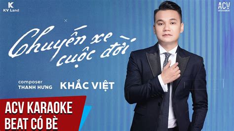 ACV Karaoke Chuyến Xe Cuộc Đời Khắc Việt Beat Nam Có Bè YouTube