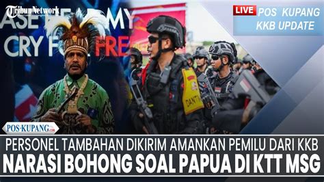 Live Kkb Narasi Bohong Soal Papua Di Ktt Msg Personel Tambahan