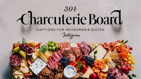 301 Charcuterie Board Captions For Instagram And Quotes