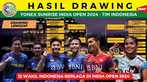 Drawing Yonex Sunrise India Open 2024 12 Wakil Indonesia Berlaga