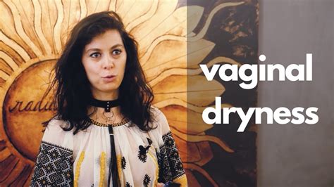 3 Reasons For Vaginal Dryness Liana Holistic Intimacy Coach Youtube