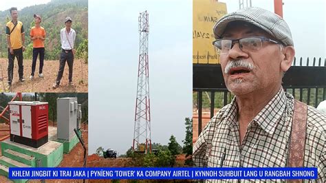 Khlem Jingbit Ki Trai Jaka Pyn Eng Tower Ka Company Airtel Kynnoh