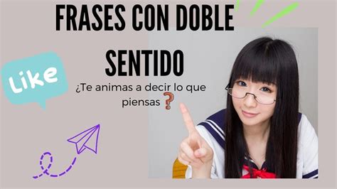 Frases Con Doble Sentido Que Jamas Escuchaste Youtube