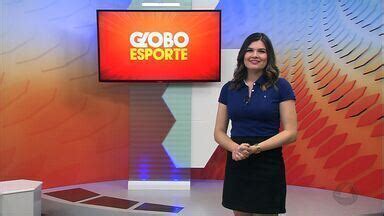 Globo Esporte Mt Confira A Ntegra Do Globo Esporte Mt