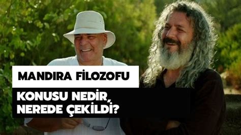 Mandıra Filozofu nerede çekildi Mandıra Filozofu filmi konusu ne