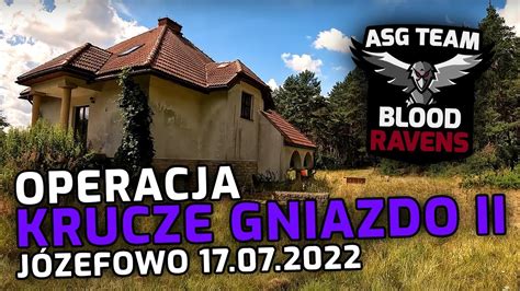 Operacja KRUCZE GNIAZDO II 17 Lipca 2022 YouTube