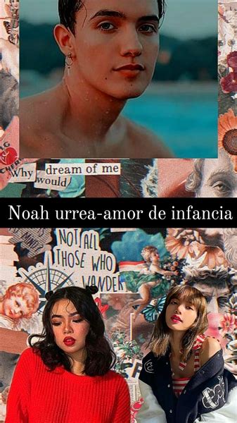 História Noah Urrea Amor De Infancia História Escrita Por