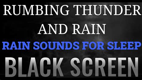 Rain And Rumbling Thunder Sounds For Sleeping Black Screen Rain For