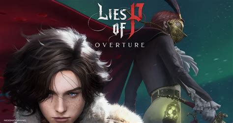 Lies of P: Overture - Review - NookGaming