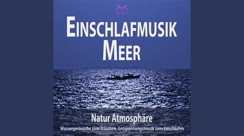 Einschlafmusik Wassergeräusche Sanfte Piano und Gitarrenmusik YouTube