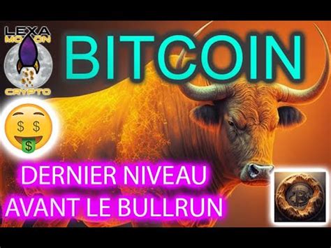 Bitcoin Le Dernier Niveau Avant Le Bullrun D Couvrez Ces Cryptos