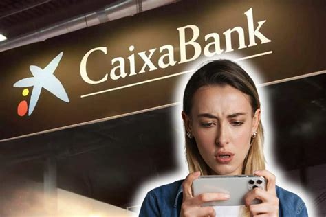 Comunicado Urgente De CaixaBank A Miles De Clientes Te Juegas Todo Tu