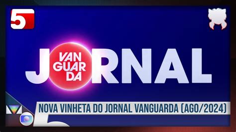 Jornal Vanguarda Nova Vinheta De Abertura Rede Vanguarda Globo