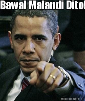 Meme Creator - Funny Bawal Malandi Dito!! Meme Generator at MemeCreator ...
