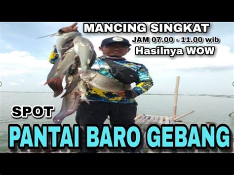 Mancing Cuma Jam Hasilnya Puluhan Kilo Ukuran Ikan Di Spot Baro