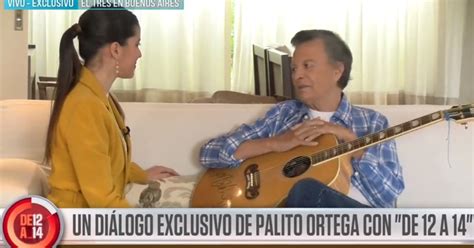 Palito Ortega En Exclusiva Y A Coraz N Abierto Con De A La