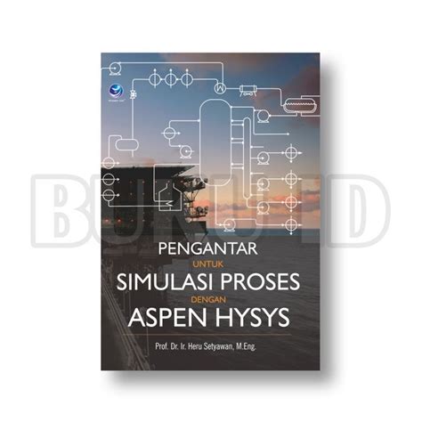 Jual Buku Pengantar Untuk Simulasi Proses Dengan Aspen Hysys Shopee