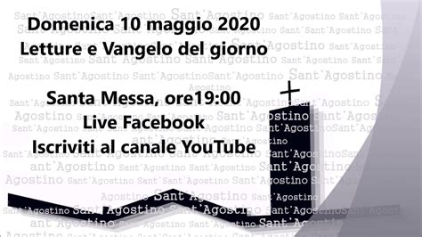 Letture E Vangelo Del Giorno Domenica 10 Maggio 2020 Youtube