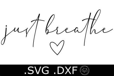 Just Breathe Svg And Dxf File Inspirational Shirt Svg Etsy