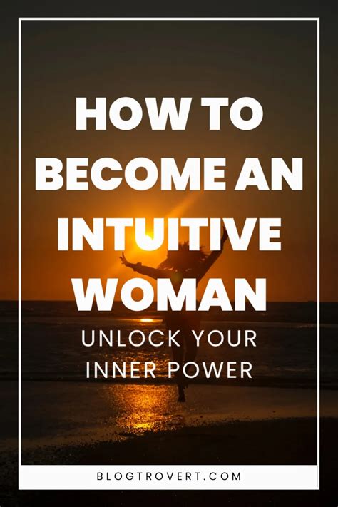 12 Ways To Become An Intuitive Woman And Unlock Your Inner Power