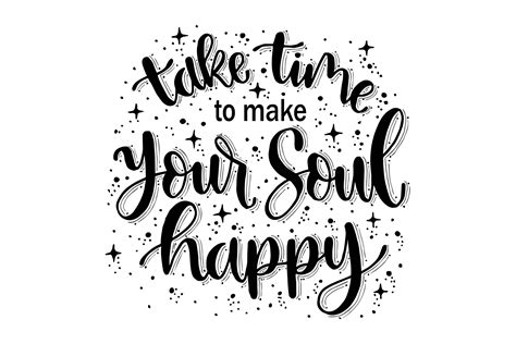 Take Time To Make Your Soul Happy Quote Graphic By Santy Kamal