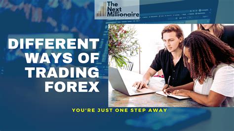 Different Ways To Trade Forex