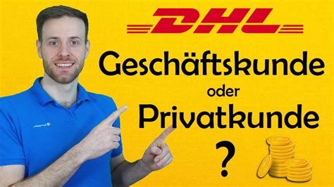 DHL Geschäftskunden oder Privatkunden Versand Was macht preislich