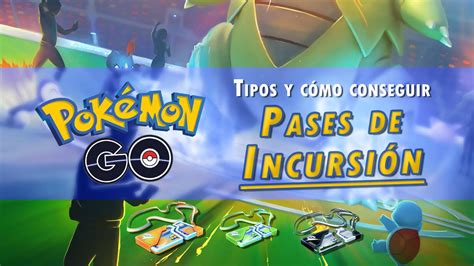 Qué son los pases de incursión y cómo conseguirlos en Pokémon Go