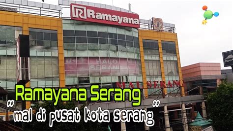 MAL RAMAYANA SERANG Mall Di Pusat Kota Serang Sebrang Alun Alun