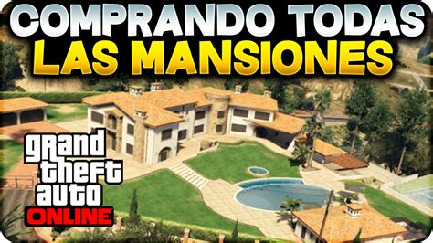 GTA 5 ONLINE COMPRANDO TODAS LAS MANSIONES Y ENSEÑÁNDOLAS GTA V