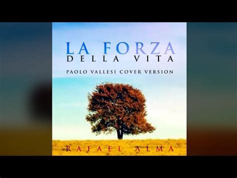 Rafael Alma La Forza Della Vita Paolo Vallesi Cover Version Youtube