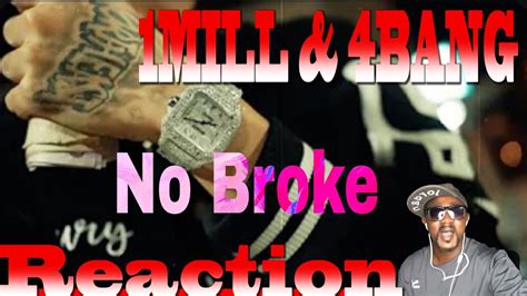 1MILL 4BANG NO BROKE Offical Music Video Reaction YouTube