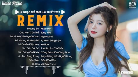 Nhạc Trend Tiktok Remix 2023 Top 20 Bài Hát Hot Nhất Trên Tiktok