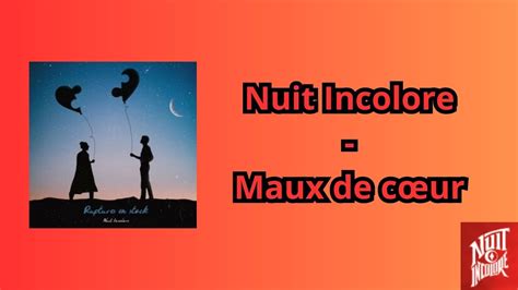 Maux De Coeur Nuit Incolore Lyrics YouTube