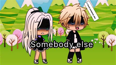 Somebody Else Glmv Gacha Life Read Description Youtube